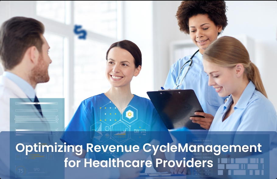 Optimizing Revenue Cycle Management for Healthcare Providers