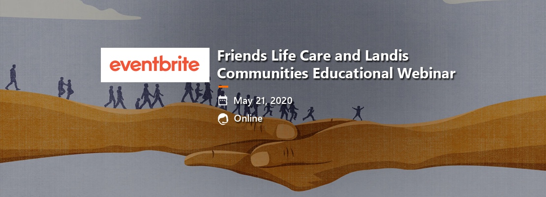 Friends Life Care and Landis Communities Educational Webinar