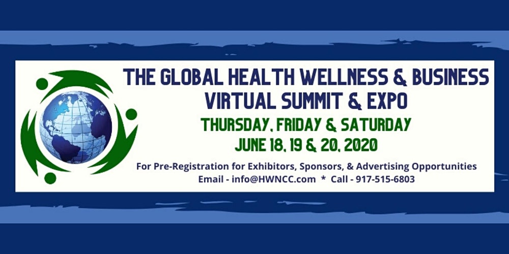 The Global Health, Wellness, and Business Virtual Summit and Expo