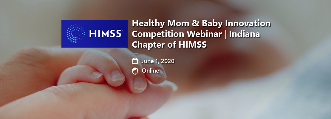 Healthy Mom & Baby Innovation Competition Webinar | Indiana Chapter of HIMSS