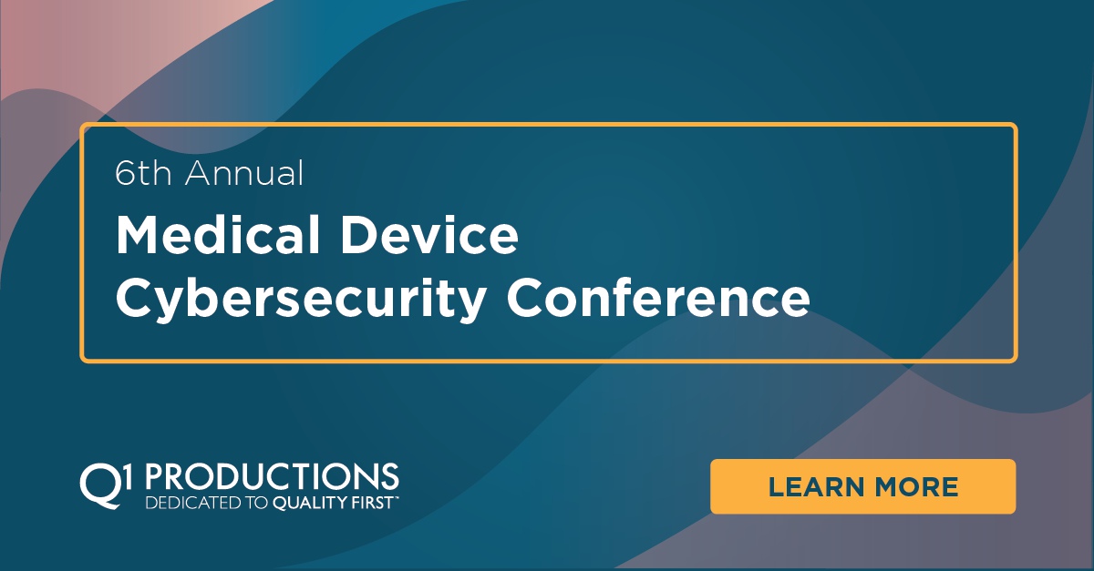 6th Annual Medical Device Cybersecurity Conference Q1 Productions