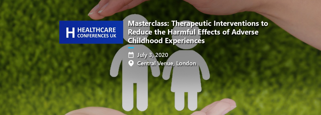 Masterclass: Therapeutic Interventions to Reduce the Harmful Effects of Adverse Childhood Experiences