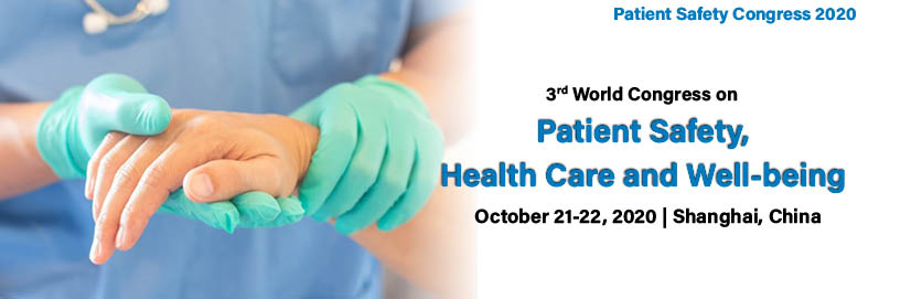 3rd World Congress on Patient Safety, Health Care and Well-being