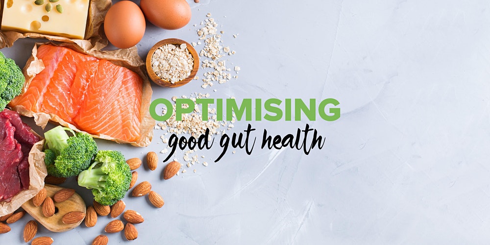 Optimising Good Gut Health