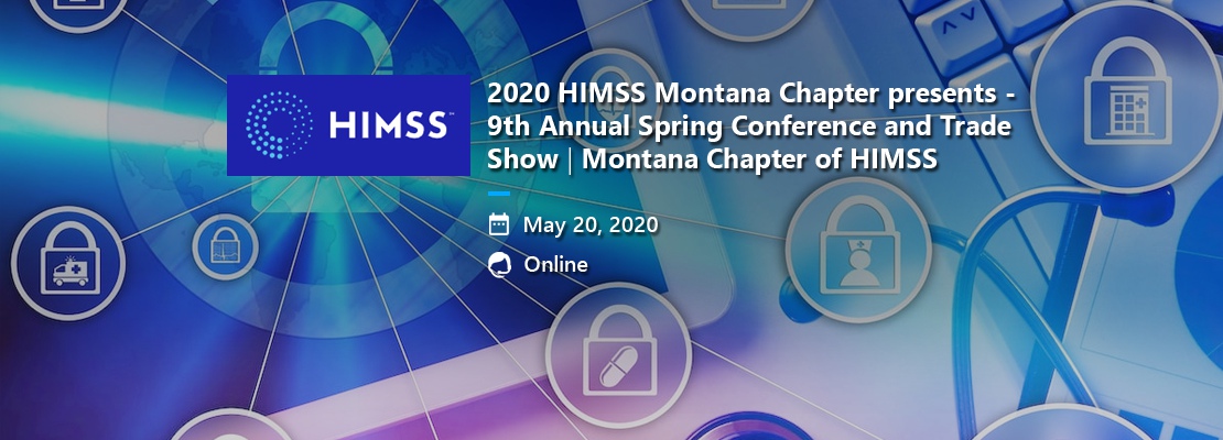 2020 HIMSS Montana Chapter presents - 9th Annual Spring Conference and Trade Show | Montana Chapter of HIMSS