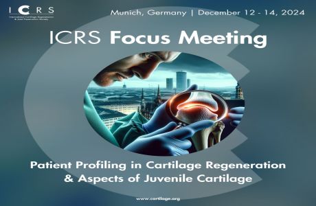 ICRS Focus Meeting Patient Profiling in Cartilage Regeneration and Aspects of Juvenile Cartilage