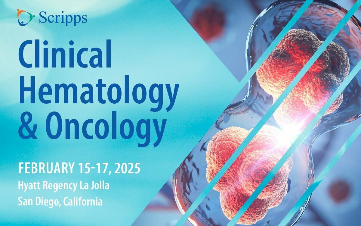 Scripps Clinical Hematology and Oncology CME Conference 2025