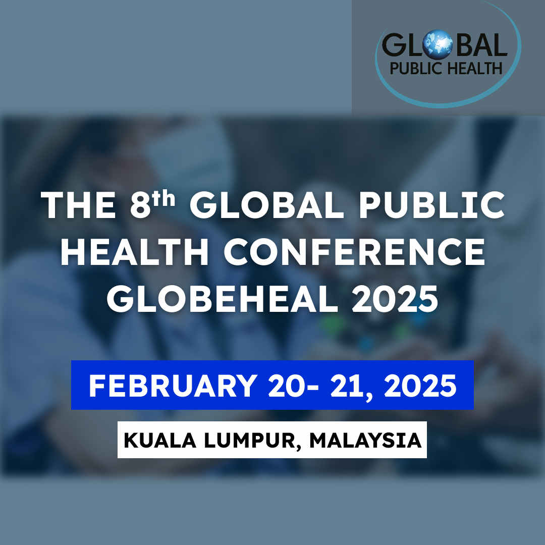 The 8th Global Public Health Conference GLOBEHEAL 2025