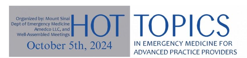 Hot Topics in Emergency Medicine for Advanced Practice Providers-Hybrid (Virtual and Live) Event 2024